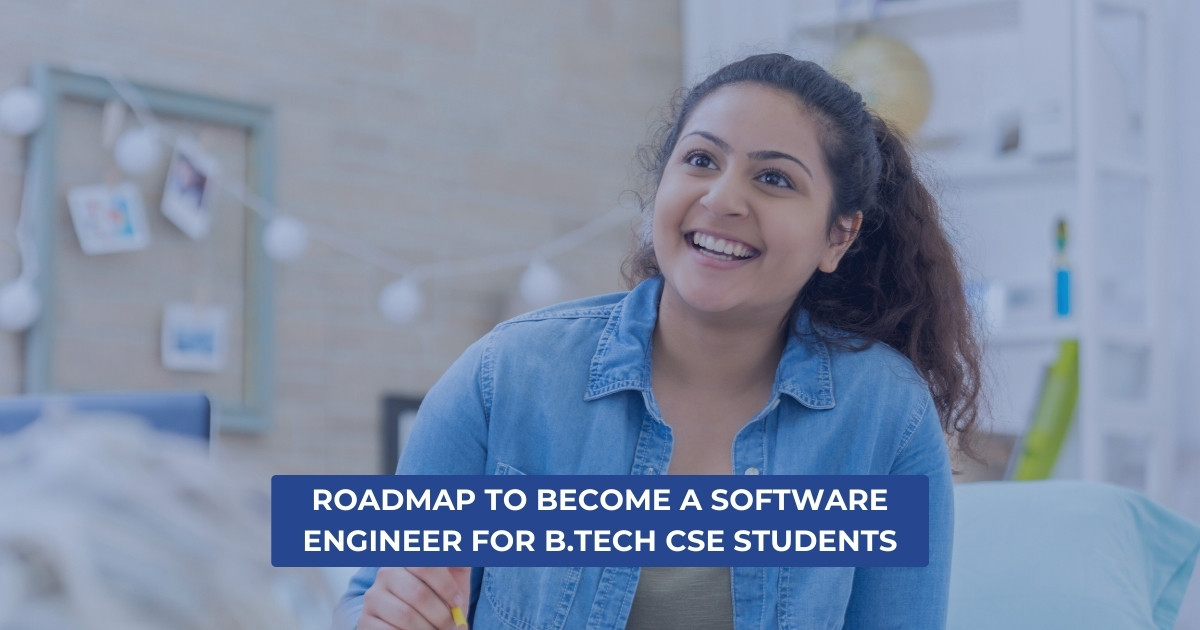 Roadmap to Become a Software Engineer for B.Tech CSE Students